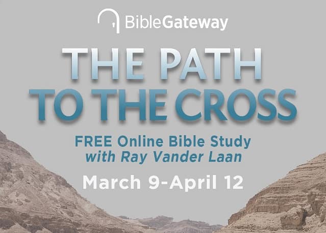 Prepare for Easter: Virtually Travel to Israel Free with Bestselling Author Ray Vander Laan in Bible Gateway Online Bible Study