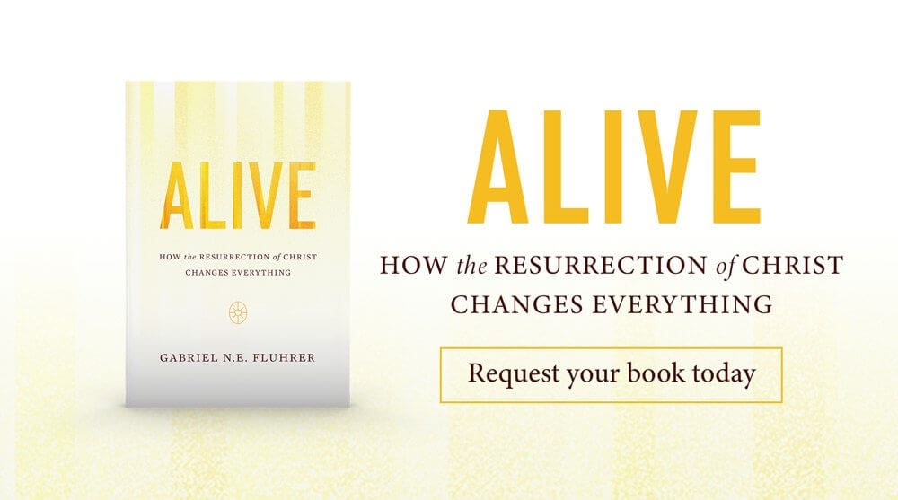 This is a thumbnail for the post Alive: How the Resurrection of Christ Changes Everything