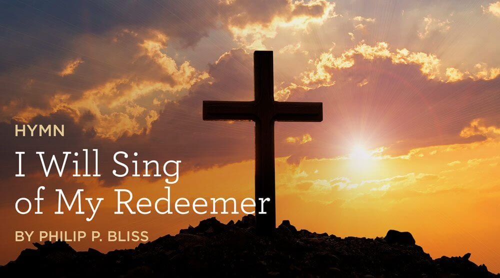 This is a thumbnail for the post Hymn: “I Will Sing of My Redeemer” by Philip P. Bliss