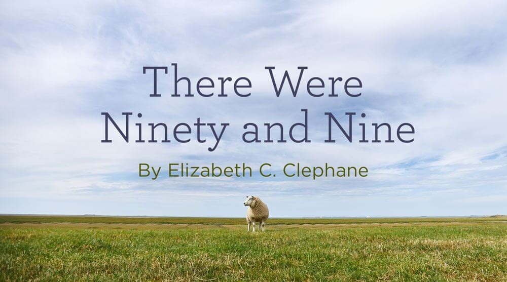 This is a thumbnail for the post Hymn: “There Were Ninety and Nine” by Elizabeth C. Clephane